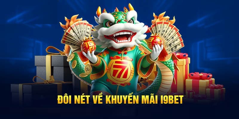 I9BET với mang tới nhiều chương trình ưu đãi dành cho khách hàng